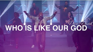 Miniatura de vídeo de "WHO IS LIKE OUR GOD (LIVE) - Dare David ft Autumn Vaughn (Official Video)"