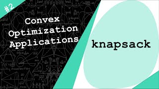 The Knapsack problem in Combinatorial Optimization |  Convex Optimization Application # 2 screenshot 3