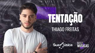 Thiago Freitas - TENTAÇÃO