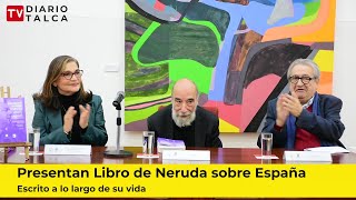 Presentación de libro con escritos de Pablo Neruda sobre España. #diariotalcatv @diariotalca1207