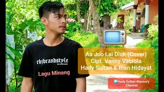 A Juo Lai Diak  ( Cover by : Hady Chanz \u0026 Dayat )