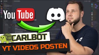 SO könnt ihr eure YOUTUBE VIDEOS automatisch in DISCORD posten mit dem CARLBOT Discord BOT