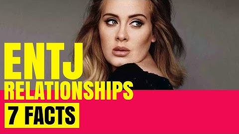 Top 7 Facts To Know About ENTJ RELATIONSHIP And DATING