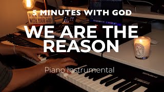 Daily Devotional  - We Are the Reason [Piano Inst.] Lyrics // EunJin Piano