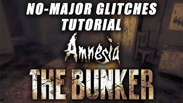 How to Speedrun Amnesia: The Bunker | No Major Glitches Tutorial