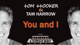 Tom Hooker & Tam Harrow - You and I // Cyberman Official Remix 2020