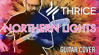 THRICE - “Northern Lights” | Guitar Cover (2021)