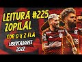 LEITURA ZOPILAL #225 - Corinthians 0 x 2 Flamengo - Libertadores 2022