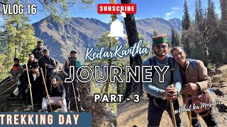 Gateway to the #Himalayas : #kedarkantha Journey Part-3 | #trekking Day | #vlog16 | #sankri