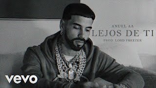 Anuel AA - Lejos De Ti (Video Oficial) | Rompecorazones