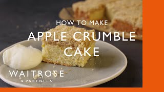 Apple & Cinnamon Crumble Cake | Cookery School | Waitrose