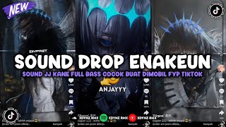 DJ DROP ENAKEUN X MASHUP SOUND JJ KANE COCOK BUAT DI MOBIL FULL BASS VIRAL TIKTOK TERBARU 2025 🎧