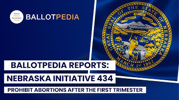 Nebraska Initiative 434: Prohibit Abortions After the First Trimester (2024)