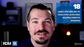 Using VPN Groups to Facilitate Launching Multiple Remote Sessions - RDM Pro Tip 018 screenshot 5