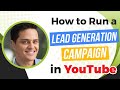 How to Run a Lead Generation Campaign in YouTube Using Google Ads