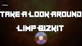 Limp Bizkit - Take A Look Around (Lyrics)
