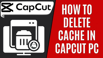 How to Delete Cache in CapCut PC [Quick Guide]