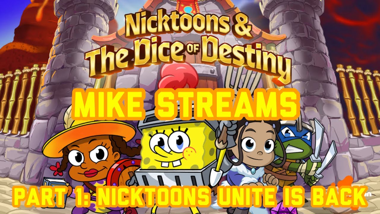 Mike Streams: Nicktoons & The Dice of Destiny Part 1: Nicktoons Unite is Back
