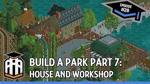 [Stream Archive] Andrelczyk Amusement Academy #28 Build a Park Part 7: House and Workshop