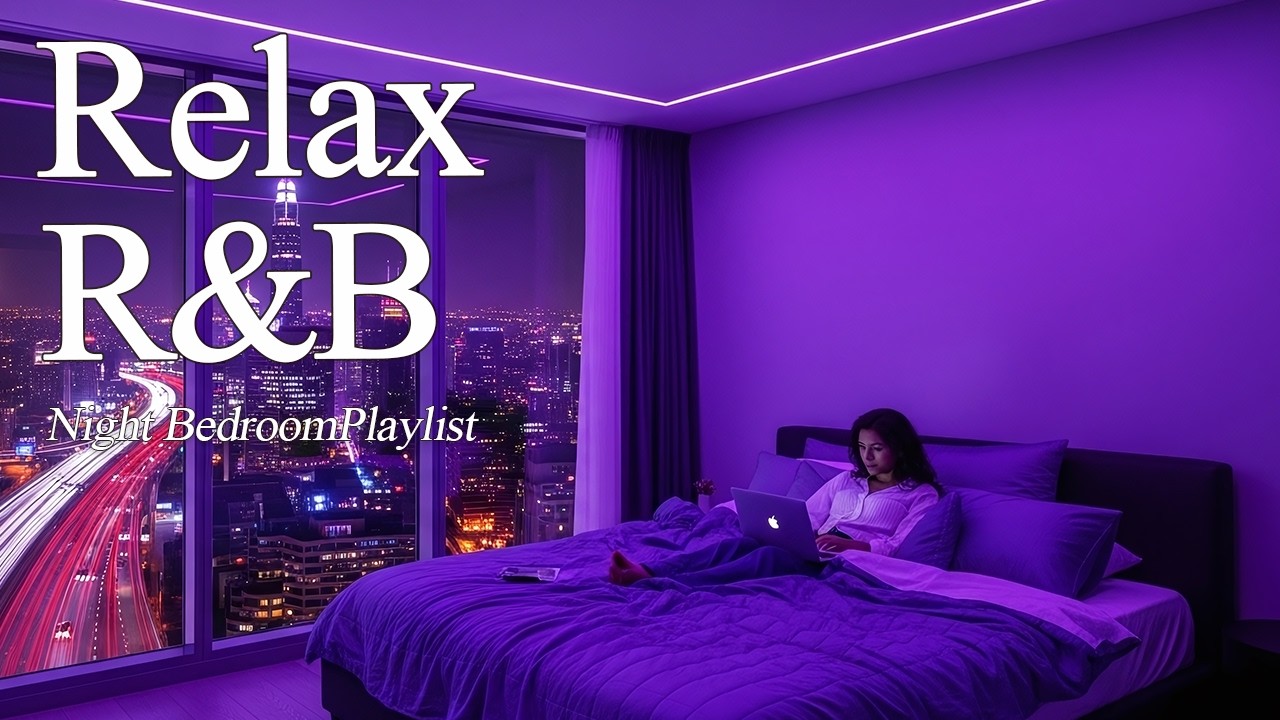 【𝐏𝐥𝐚𝐲𝐥𝐢𝐬𝐭】Late Night R&B Relax Chill Music💜 R&B Soul Bedroom Slow ballad Healing work sleep🕯️Vol.22