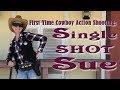 First time cowboy action shooting single shot sue