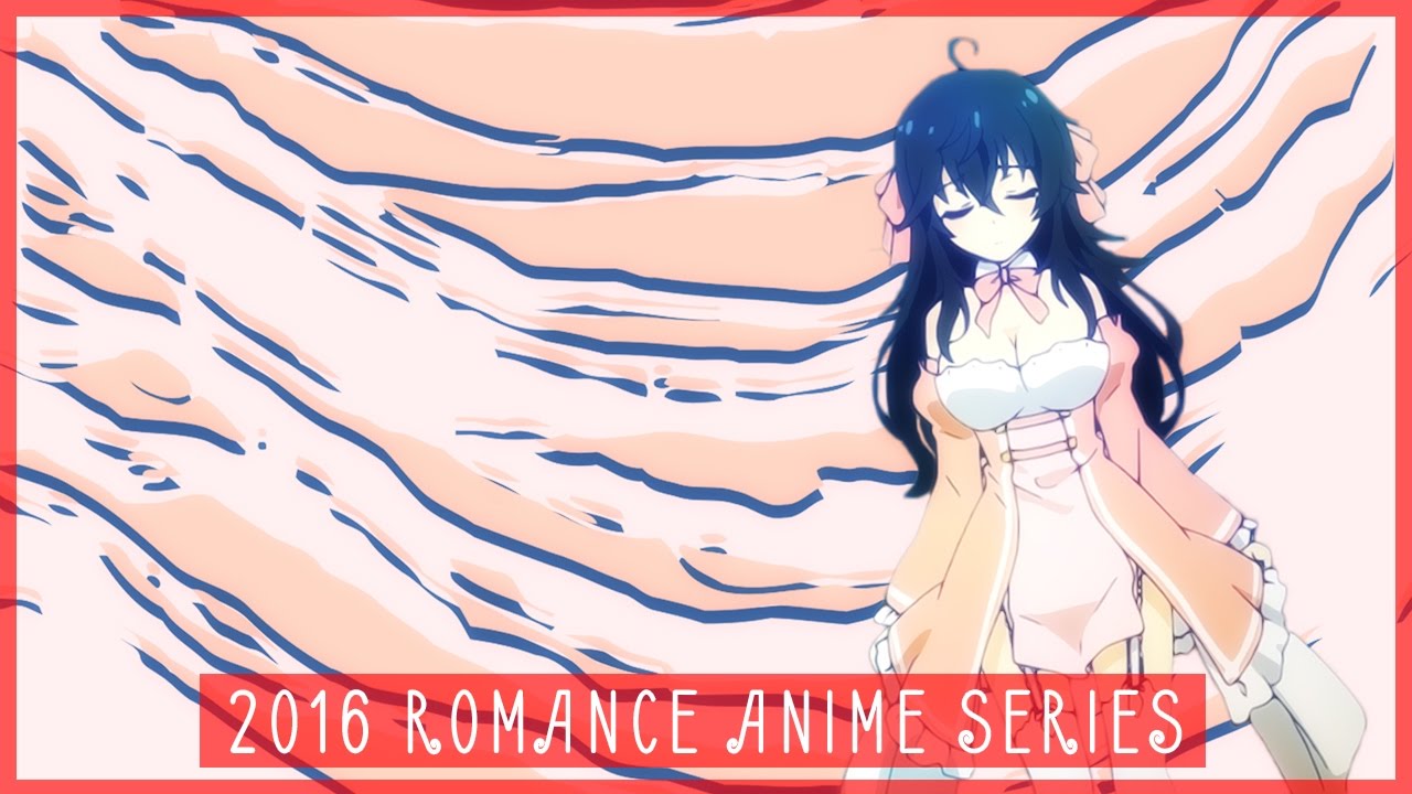 Top 10 2016 Romance Anime Series! - YouTube