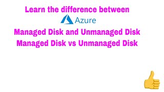 Learn azure managed vs unmanaged disks
