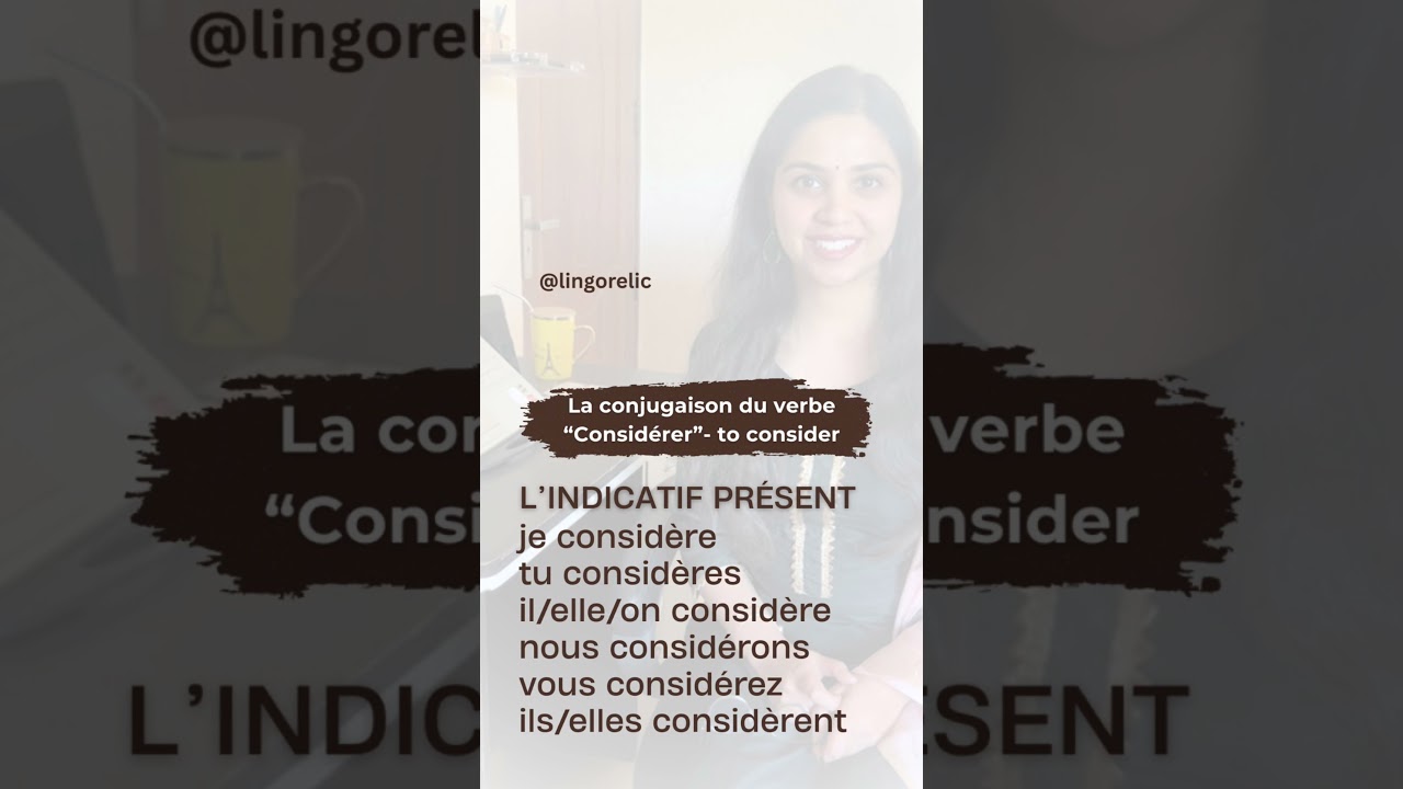 Conjugation of French Verb « Considérer » | DELF | DALF | TEF Canada | TCF Canada
