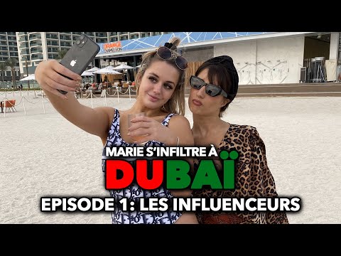 MARIE S'INFILTRE À DUBAI - EP1 : LES INFLUENCEURS