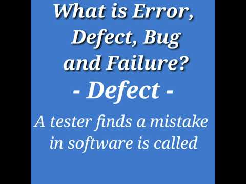 What is Error, Defect, Bug and Failure?