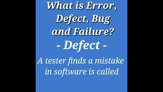 What is Error, Defect, Bug and Failure
