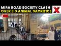 Eid Clashes LIVE: Shocking Protest In Mira Road Society Over Eid Al Adha Sacrifice Issue | LIVE NEWS