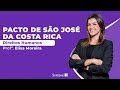 Pacto de São José da Costa Rica - Direitos Humanos - Profª. Elisa Moreira