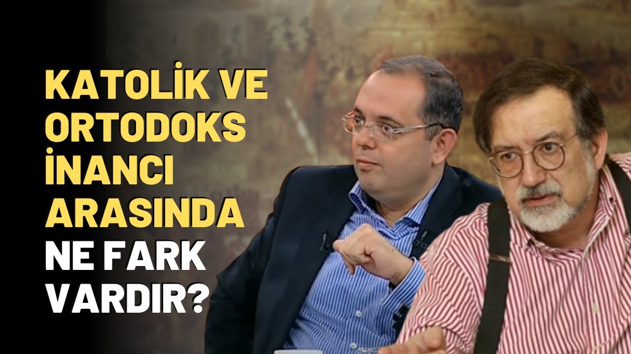 Katolik Ve Ortodoks İnancı Arasında Ne Fark Vardır?