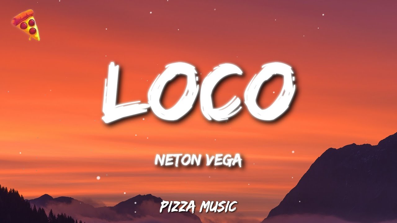Neton Vega - Loco (Letra) Neton Vega - Loco (Letra)