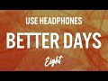 NEIKED, Mae Muller, Polo G - Better Days | (8D AUDIO) 🎧