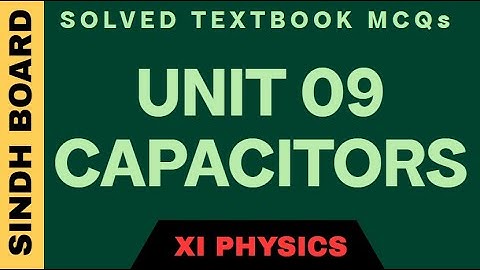 XI Physics | Solved MCQs | Chapter No.09 | Capacitors
