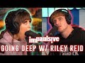 GOING DEEP WITH RILEY REID - IMPAULSIVE EP. 8