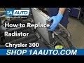 How to Replace Radiator 2005-10 Chrysler 300