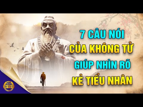 Video 7 Câu Nói Của Khổng Tử Giúp Phân Biệt Đâu Kẻ Tiểu Nhân... - youtube