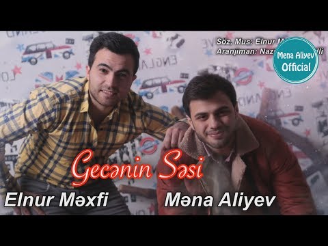 Mena Aliyev & Elnur Mexfi - Gecenin Sesi