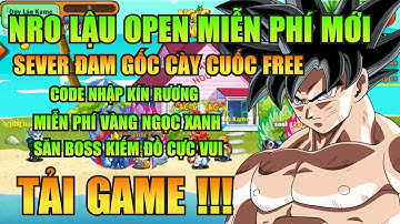 Ngọc Rồng Lậu - Trải Nghiệm Sv Nro Lậu Open Miễn Phí Cày Cuốc, Nhận Code Vàng Ngọc Tân Thủ Free !