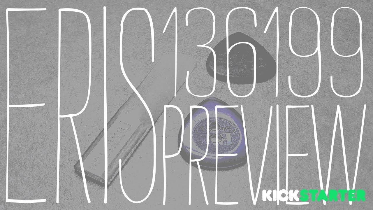 Eris 136199: Kickstarter 2017 preview
