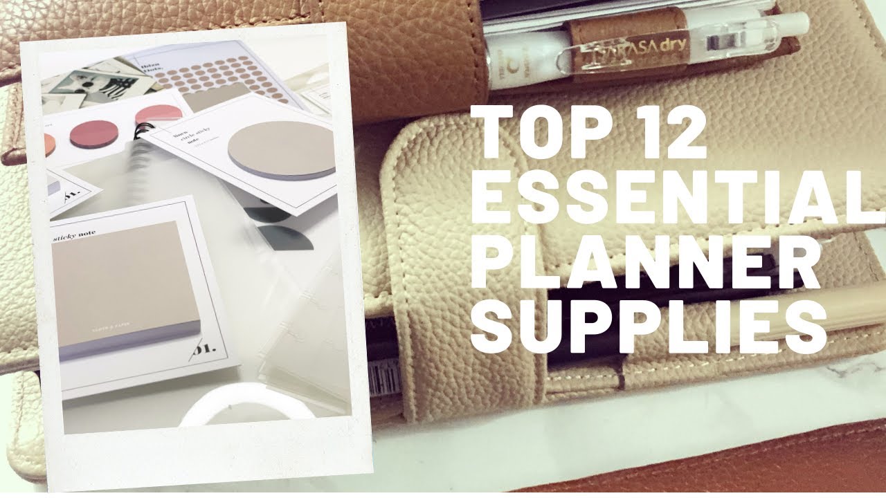 My Top 12 Essential Planner Supplies 