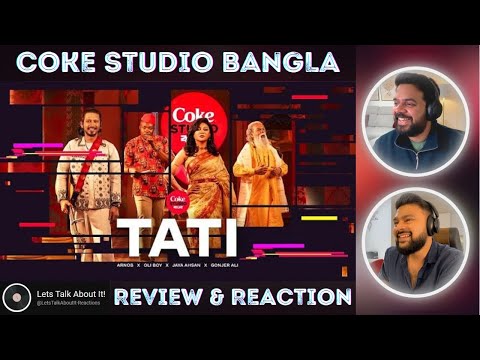 Tati | Coke Studio Bangla | Arnob X Oli Boy X Jaya Ahsan X Gonjer Ali |🔥 Reaction & Review 🔥