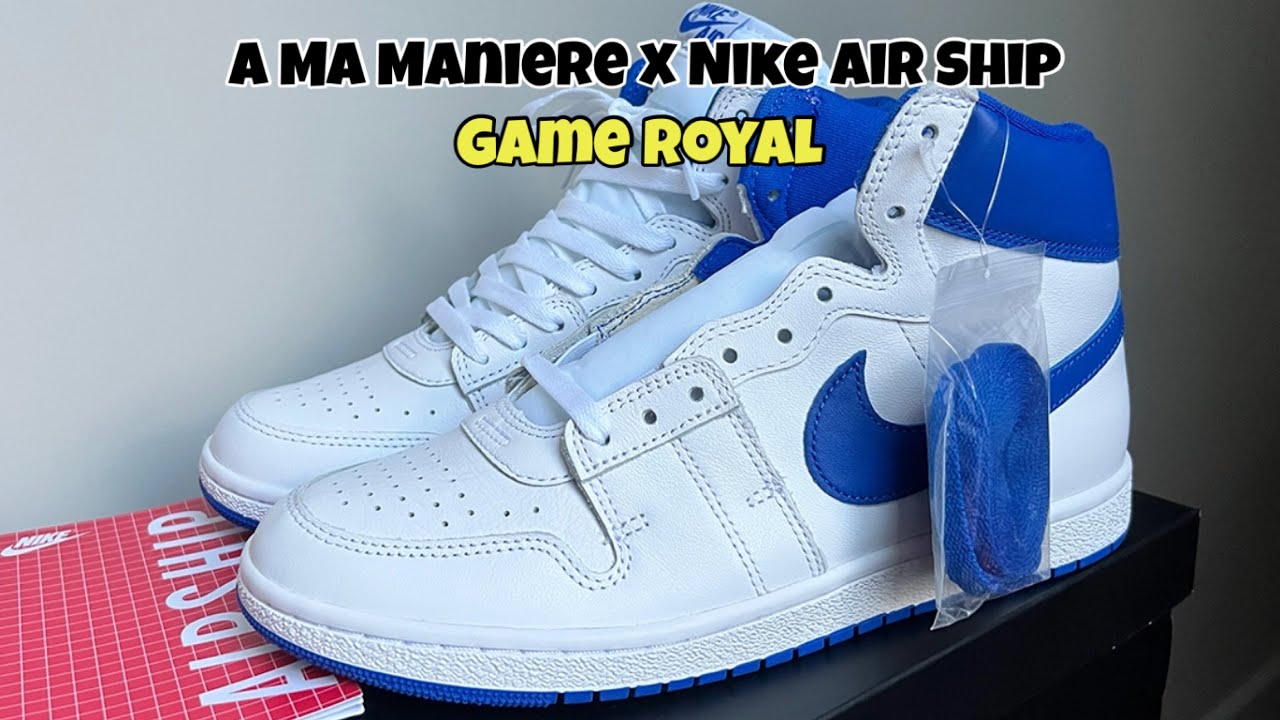 A Ma Maniere x Nike Air Ship Game Royal - YouTube