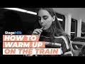 How to Warm Up on the Train | Vocal Warm Up Tips & Exercises