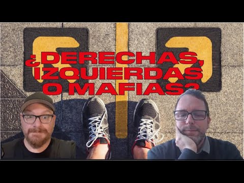 ¿Izquierdas, derechas o mafias? - Eduardo Dargent - El Podcast de