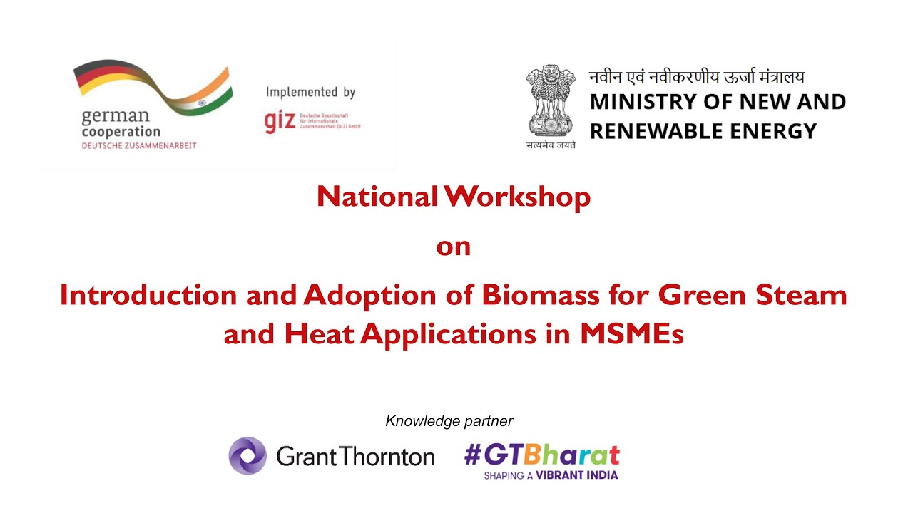 Workshop on Introduction and Adoption of Biomass for Green Steam and Heat Applications in MSMEs