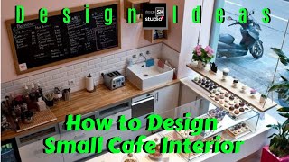 How to Design Small Cafe Interior